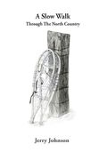A Slow Walk Through The North Country (en Inglés)