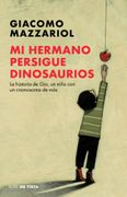 Mi Hermano persigue Dinosaurios - Giacomo Mazzariol - DEBOLSILLO