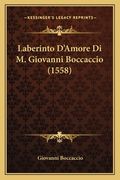 Laberinto D'Amore Di M. Giovanni Boccaccio (1558) (en Italiano)