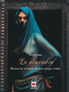 La almendra: Memorias eróticas de una mujer árabe. (EMBOLSILLO)