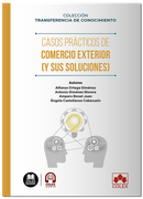 Casos prácticos en comercio exterior (y sus soluciones). COLECCIÓN «TRANSFERENCIA DEL CONOCIMIENTO» (in Spanish)