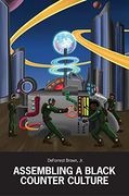 Assembling a Black Counter Culture (en Inglés)