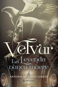 Velvur: La Leyenda Nunca Muere (in Spanish)