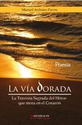 La Vía Dorada. La Travesía Sagrada del Héroe que mora en el Corazón