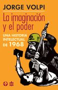La Imaginación y el Poder: Una Historia Intelectual de 1968