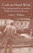 Cash-In-Hand Work: The Underground Sector and the Hidden Economy of Favours (en Inglés)
