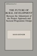 the future of rural development: between the adjustment of the project approach and sectoral programme desig (en Inglés)