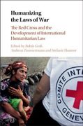 Humanizing the Laws of War: The Red Cross and the Development of International Humanitarian Law (en Inglés)