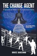 The Change Agent - Paradigm Shift in Consciousness (en Inglés)