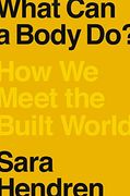 What can a Body Do? How we Meet the Built World (en Inglés)