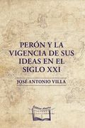 Peron y la Vigencia de sus Ideas en el Siglo xxi