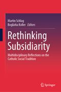 Rethinking Subsidiarity: Multidisciplinary Reflections on the Catholic Social Tradition (en Inglés)