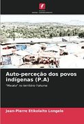 Auto-Perceção dos Povos Indígenas (P. A)