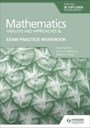 Exam Practice Workbook for Mathematics for the ib Diploma: Analysis and Approaches sl 