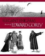 elegant enigmas,the art of edward gorey (en Inglés)