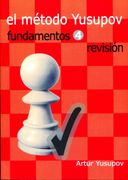El Método Yusupov. Fundamentos 4. Revisión.