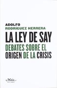 Ley de Say: Debates sobre el origen de la crisis (Claves para comprender la economía)