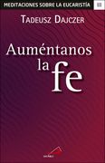 Auméntanos la fe (Meditaciones Sobre la Eucaristía)