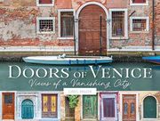 Doors of Venice: Views of a Vanishing City (en Inglés)
