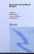 foucault and political reason: liberalism, neo-liberalism and the rationalities of government