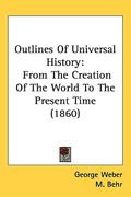 outlines of universal history: from the creation of the world to the present time (1860)