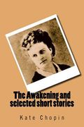 The Awakening and selected short stories (en Inglés)