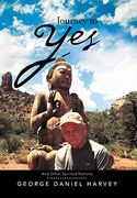 Journey to Yes: And Other Spirited Notions (en Inglés)