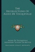 the recollections of alexis de tocqueville (en Inglés)