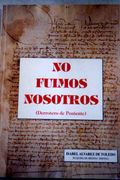 No fuimos nosotros: (derrotero de poniente : del tráfico transoceánico precolombino a la conquista y colonización de América)