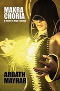 makra choria: a novel of high fantasy (en Inglés)