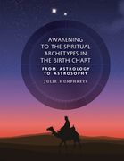 Awakening to the Spiritual Archetypes in the Birth Chart: From Astrology to Astrosophy (en Inglés)