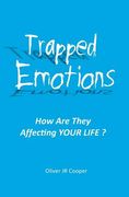 Trapped Emotions: How Are They Affecting Your Life? (en Inglés)
