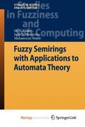 Fuzzy Semirings With Applications to Automata Theory (en Inglés)