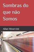 Sombras do que não Somos (in Portuguese)