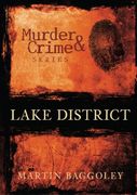 Murder and Crime in the Lake District (en Inglés)
