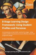 8-Stage Learning Design Framework: Using Student Profiles and Personas (en Inglés)
