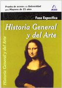 Historia General y del Arte. Prueba Específica. Prueba de Acceso a la Universidad Para Mayores de 25 Años.