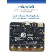 Micro:bit ¿Cómo enriquecer las experiencias de aprendizaje?