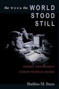 The Week the World Stood Still: Inside the Secret Cuban Missile Crisis (Stanford Nuclear age Series) (en Inglés)