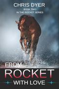 From Rocket With Love: Book two the Rocket Series (en Inglés)