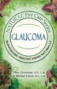 Natural Eye Care Series: Glaucoma (en Inglés)