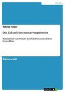 Die Zukunft der Auswertungsfenster: Maßnahmen zum Wandel des Distributionsmodells in Deutschland (in German)