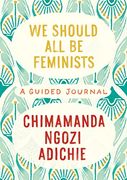 We Should all be Feminists: A Guided Journal (en Inglés)