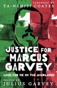 Justice for Marcus Garvey: Look for Me in the Whirlwind (en Inglés)