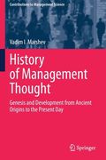 History of Management Thought: Genesis and Development from Ancient Origins to the Present Day