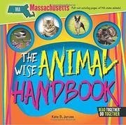 The Wise Animal Handbook Massachusetts (Arcadia Kids: Read Together, Do Together)
