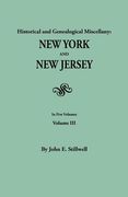 historical and genealogical miscellany: new york and new jersey. in five volumes. volume iii