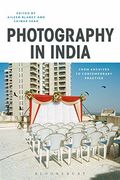 Photography in India: From Archives to Contemporary Practice 