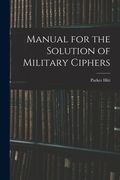 Manual for the Solution of Military Ciphers (en Inglés)