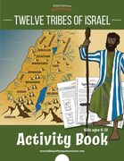Twelve Tribes of Israel Activity Book: for kids ages 6-12 